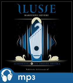 Ilusie. Harfeníci severu - Milada Střítezská