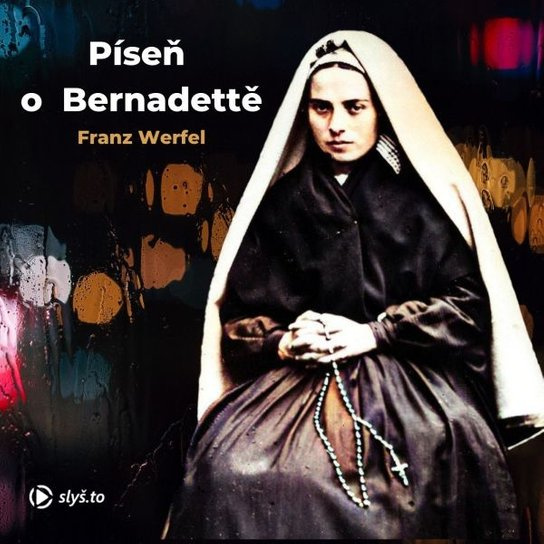 Píseň o Bernadettě -  Franz Werfel