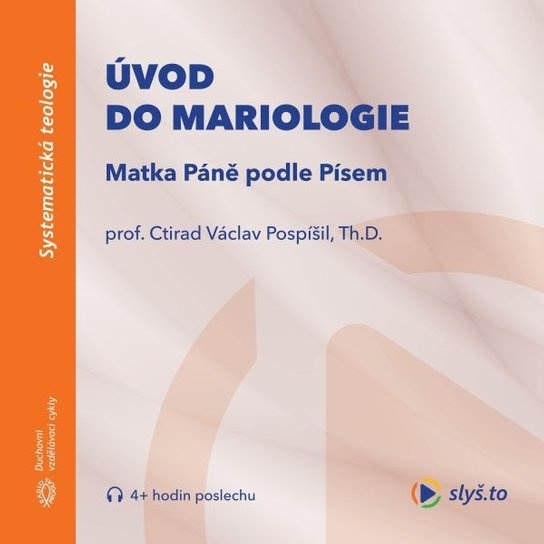 Úvod do mariologie, mp3 - Ctirad Václav Pospíšil