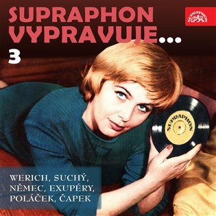 Supraphon vypravuje...3 (Werich, Suchý, Němec, Saint-Exupéry, Poláček, Čapek)