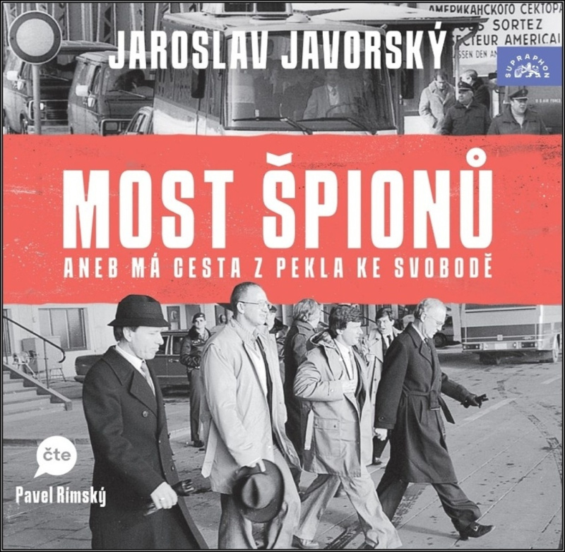 Most špionů aneb má cesta z pekla ke svobodě