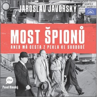 Most špionů aneb má cesta z pekla ke svobodě