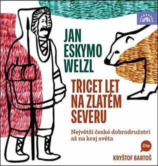 Třicet let na zlatém severu