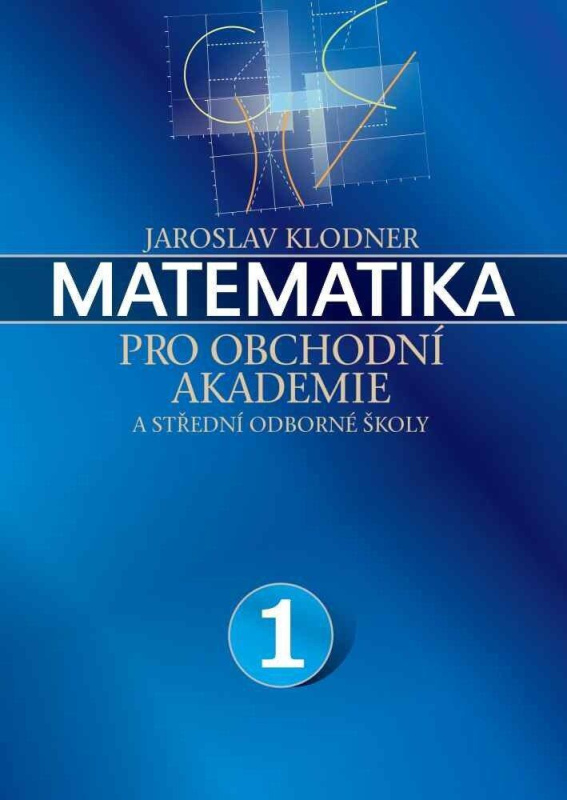 Matematika pro obchodní akademie - 1.díl