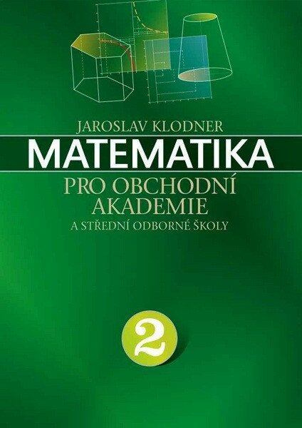 Matematika pro obchodní akademie - 2.díl