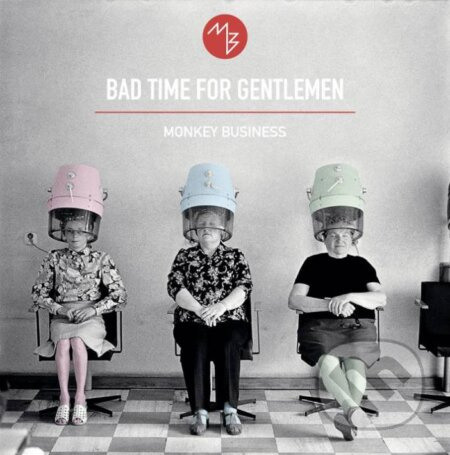 Monkey Business: Bad Time For Gentlemen - Monkey business