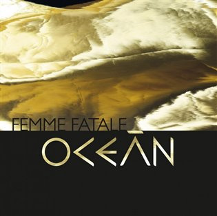 Ocean: Femme Fatale - Oceán