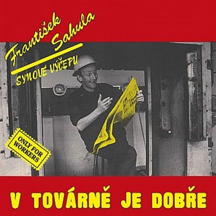 František Sahula: V továrně je dobře (remastered 2022) LP