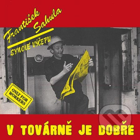 František Sahula: V továrně je dobře (remastered 2022)