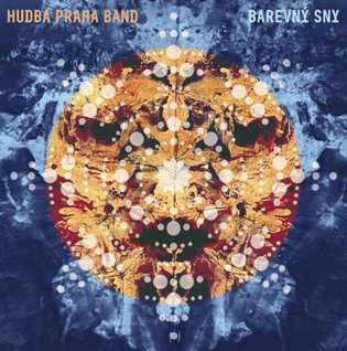 Hudba Praha Band: Barevný sny - Hudba Praha Band