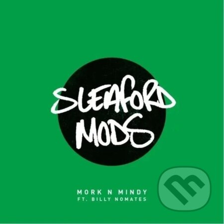 Sleaford Mods:  Mork N Mindy LP - Sleaford Mods