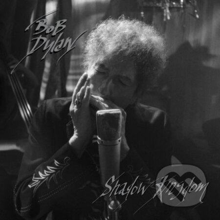 Bob Dylan: Shadow Kingdom - Bob Dylan