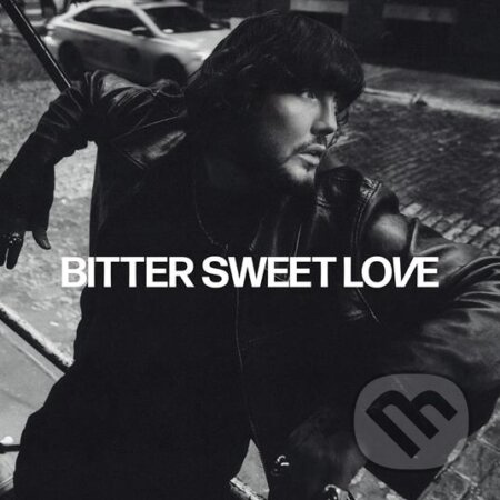 James Arthur: Bitter Sweet Love - James Arthur