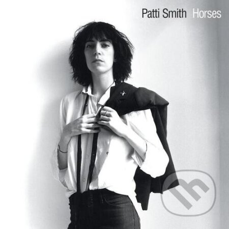 Patti Smith: Horses - Patti Smith, Patti Smith