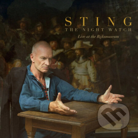 Sting:  The Night Watch (Live At The Rijksmuseum) - Sting, Sting