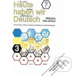 Heute haben wir Deutsch 3 - Příručka pro učitele - autorů kolektiv - kniha z kategorie Jazykové učebnice a slovníky