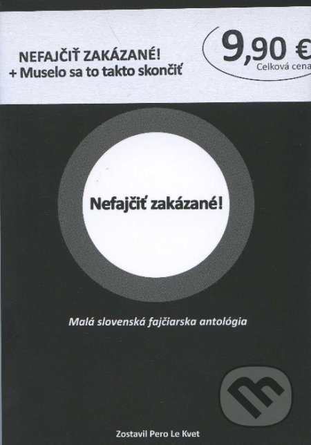 Nefajčiť zakázané! + Muselo sa to takto skončit - kniha z kategorie Beletrie
