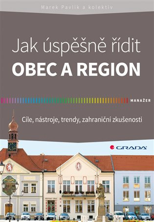 Jak úspěšně řídit obec a region