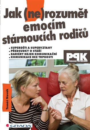 Jak (ne)rozumět emocím stárnoucích rodičů