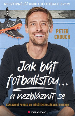 Jak být fotbalistou... a nezbláznit se
