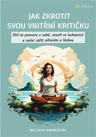 Jak zkrotit svou vnitřní kritičku