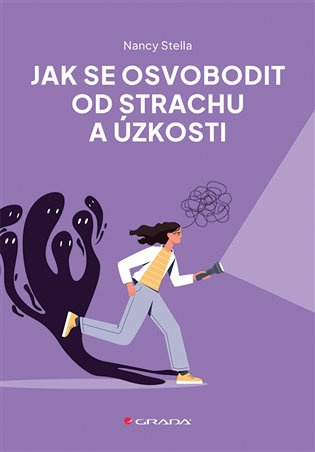 Jak se osvobodit od strachu a úzkosti