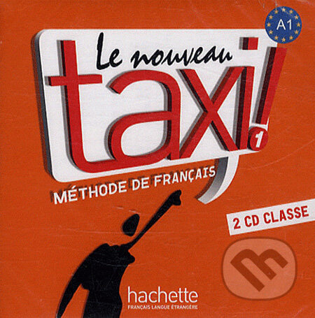 LE NOUVEAU TAXI! 1 AUDIO CD CLASSE /2/ Hachette