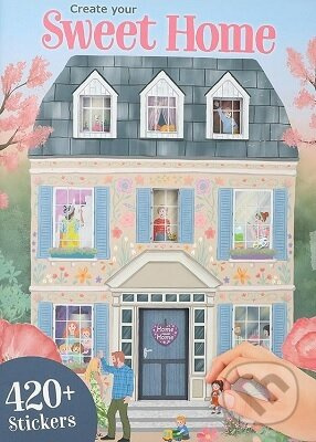 Sweet Home - Create your (Kreatívny zošit „Vytvorte si svoj vysnívaný domov“)