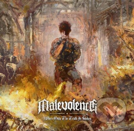 Malevolence:  Where Only the Truth is Spoken - Malevolence