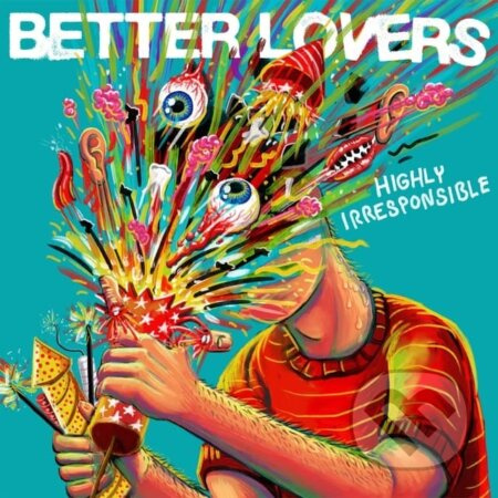 Better Lovers:  Highly Irresponsible (LP) - Better Lovers, Better Lovers