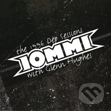 Tony Iommi & Glenn Hughes: The 1996 Dep Sessions (remaster)