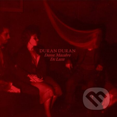 Duran Duran: Danse Macabre: De Luxe - Duran Duran