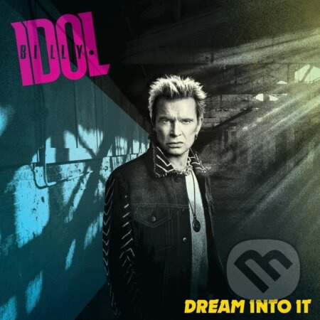 Billy Idol:  Dream Into It - Billy Idol