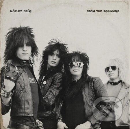 Mötley Crüe:  From The Beginning - Mötley Crüe, Mötley Crüe