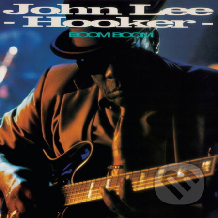 John Lee Hooker: Boom Boom - John Lee Hooker