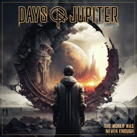 Days Of Jupiter:  The World Was Never Enough - Days Of Jupiter