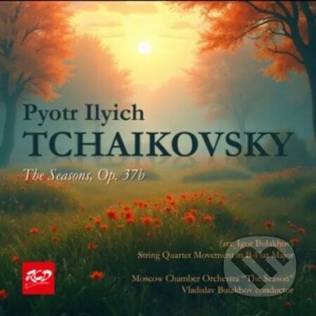 Vladislav Bulakhov Chamber Orchestra: The Seasons, Op.37B