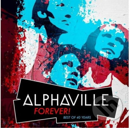 Alphaville : Forever! Best Of 40 Years - Alphaville