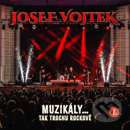 Josef Vojtek: Muzikály...Tak Trochu Rockové - Josef Vojtek, Josef Vojtek