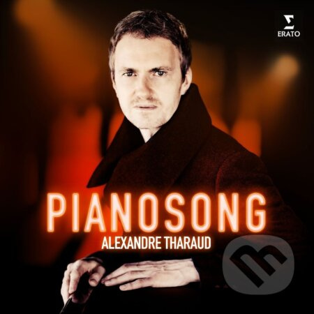 Alexandre Tharaud: Pianosong - Alexandre Tharaud, Alexandre Tharaud