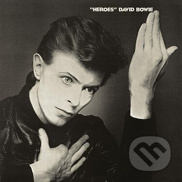 David Bowie: Heroes - David Bowie, David Bowie