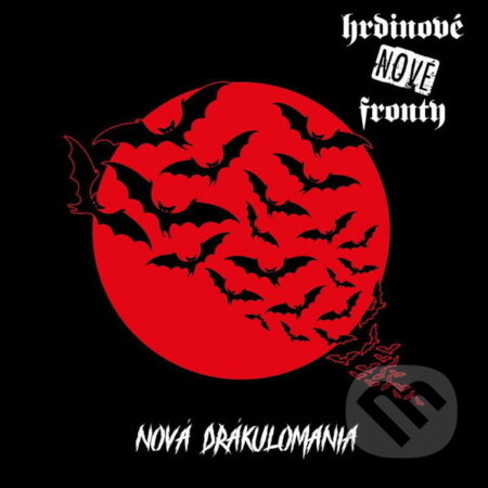 Hrdinové nové fronty: Nová Drákulománie (140Gr.) - Hrdinové nové fronty, Hrdinové nové fronty