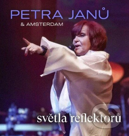 Petra Janů:  světla reflektorů - Petra Janů
