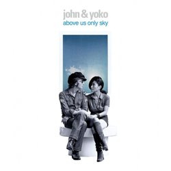 Above Us Only Sky - John Lennon, Yoko Ono