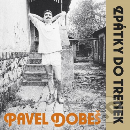 Zpátky do trenek (30th Anniversary edition) - Pavel Dobeš