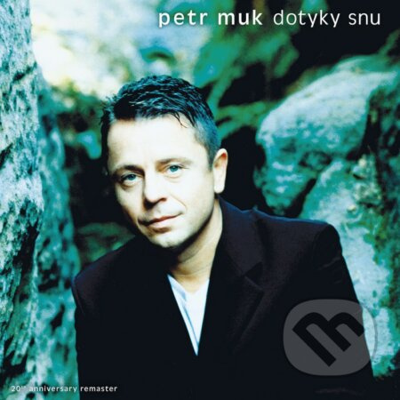 Dotyky Snů (20th Anniversary) - Petr Muk