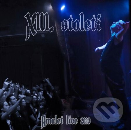XIII. Století: Amulet Live 2023 - XIII. Století