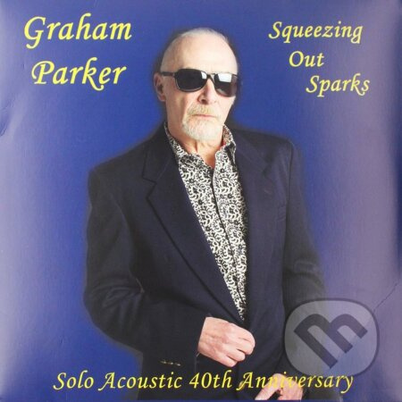 Graham Parker: Squeezing Out Sparks:. Out Sparks /40Th Anniversary Edition  LP