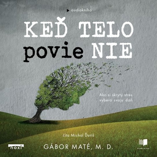 Keď telo povie nie -  Gábor Maté