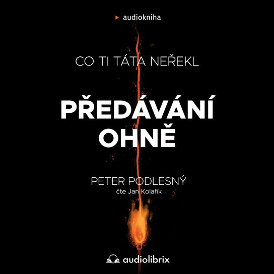 Předávání ohně -  Peter Podlesný